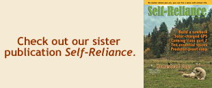 Check out our sister publication, Self-Reliance.