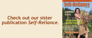 Check out our sister publication, Self-Reliance.