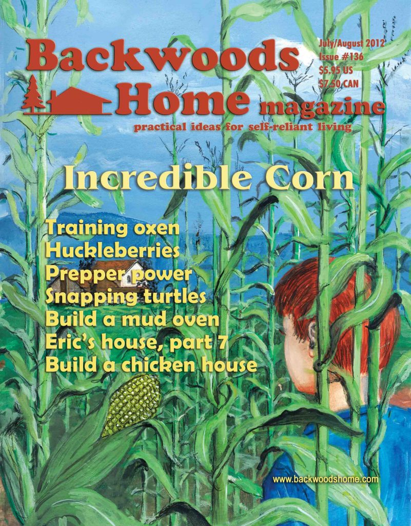 Issue 136 of Backwoods Home Magazine. July/August, 2012 Backwoods