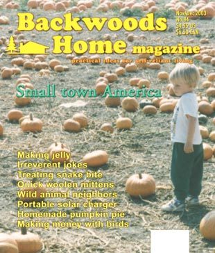 Issue #84 of Backwoods Home Magazine. November/December, 2003