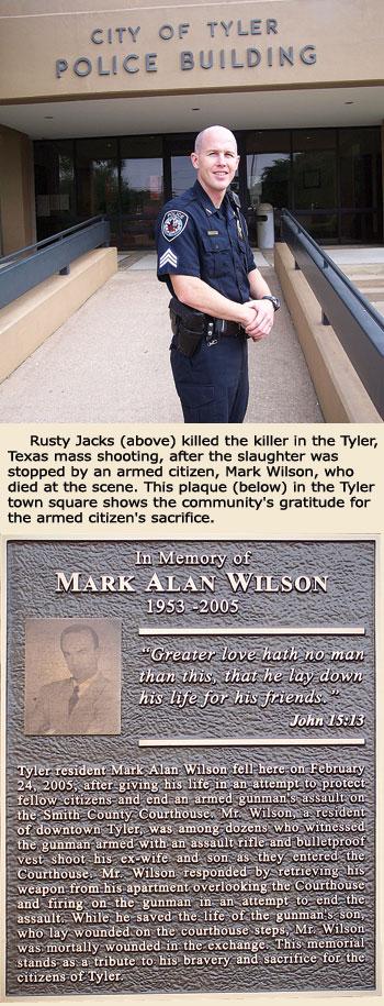 Rusty Jacks (above) killed the killer in the Tyler, Texas mass shooting, after the slaughter was stopped by an armed citizen, Mark Wilson, who died at the scene. This plaque (below) in the Tyler town square shows the community's gratitude for the armed citizen's sacrifice.