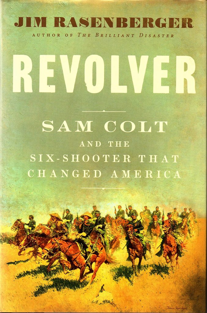 Cover of the book "Revolver, Sam Colt and the Six Shooter that Changed America" by Jim Rasenberger