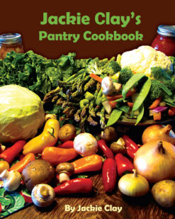 Jackie Clay's Pantry Cookbook